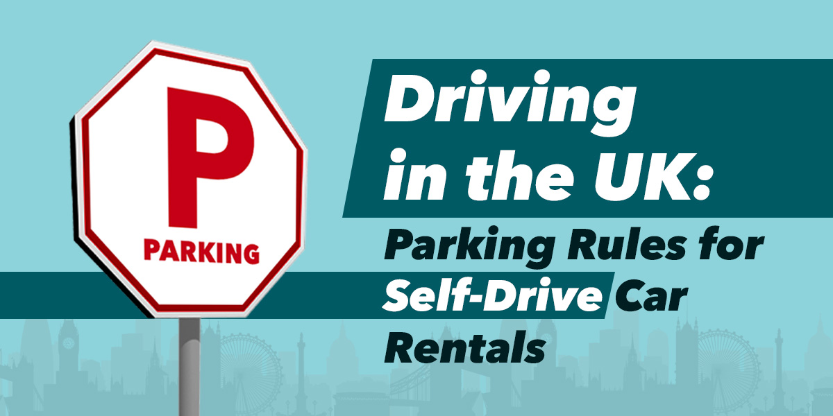 A Complete Guide to UK Parking Rules for Self-Drive Cars