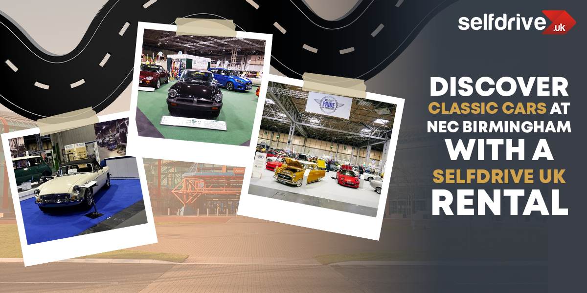 Alt text: "Promotional graphic for a classic car event at NEC Birmingham. Features three polaroid photos of vintage cars, a road graphic, and 'Discover Classic Cars with a Selfdrive UK Rental' text."